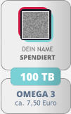 OMEGA 3 ca. 7,50 Euro DEIN NAMESPENDIERT 100 TB